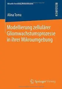 Modellierung Zellularer Gliomwachstumsprozesse in Ihrer Mikroumgebung (Repost)