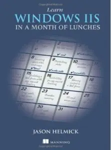 Learn Windows IIS in a Month of Lunches