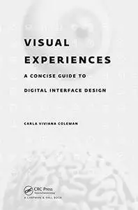 Visual Experiences: A Concise Guide to Digital Interface Design