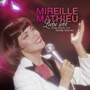 Mireille Mathieu - Liebe Lebt-Das Beste von Mireille Mathieu (2014)