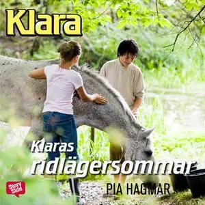 «Klaras ridlägersommar» by Pia Hagmar