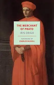 The Merchant of Prato: Francesco di Marco Datini, 1335-1410 (NYRB Classics)