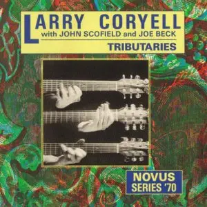 Larry Coryell with John Scofield and Joe Beck - Tributaries (1979) [REPOST]