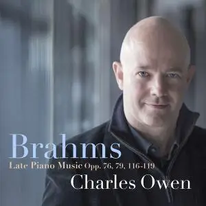 Charles Owen - Brahms: Late Piano Music, Opp. 76, 79, 116-119 (2018) [Official Digital Download 24/96]