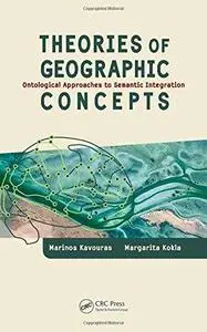 Theories of Geographic Concepts: Ontological Approaches to Semantic Integration