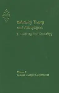 Relativity Theory and Astrophysics. 1. Relativity and Cosmology