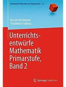 Unterrichtsentwürfe Mathematik Primarstufe, Band 2 [Repost]