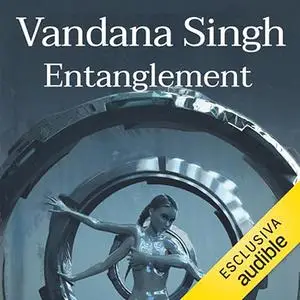 «Entanglemen » by Vandana Singh