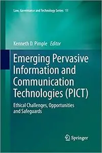 Emerging Pervasive Information and Communication Technologies (PICT): Ethical Challenges, Opportunities and Safeguards (Repost)