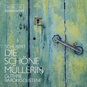 Thomas Guthrie, Barokksolistene & Bjarte Eike - Schubert: Die Schöne Mullerin (2023)