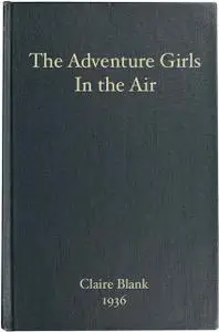 «The Adventure Girls in the Air» by Clair Blank