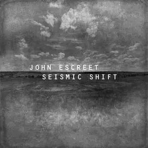 John Escreet - Seismic Shift (2022)