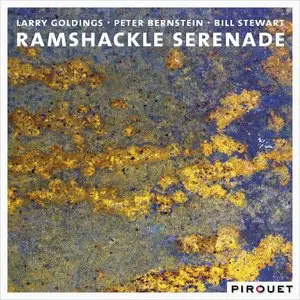 Larry Goldings, Peter Bernstein, Bill Stewart - Ramshackle Serenade (2014)