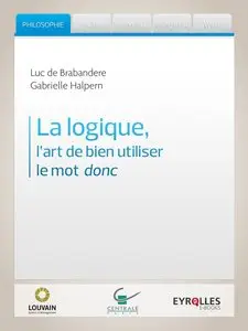 La logique, l'art de bien utiliser le mot donc