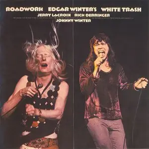 Edgar Winter's White Trash - Roadwork (1972) [Reissue 2003] RE-UP