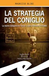 Maurizio Blini - La strategia del coniglio