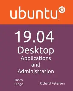 Ubuntu 19.04 Desktop: Applications and Administration