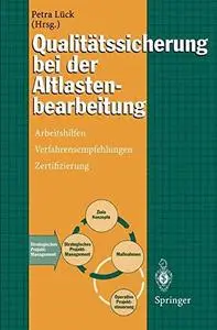 Qualitätssicherung bei der Altlastenbearbeitung: Arbeitshilfen, Verfahrensempfehlungen, Zertifizierung