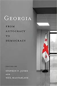 Georgia: From Autocracy to Democracy