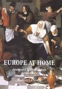 Europe at Home: Family and Material Culture, 1500-1800