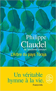 L'Arbre du pays Toraja - Philippe Claudel