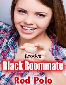 «Erotica: Black Roommate» by Rod Polo