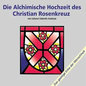 «Die alchimische Hochzeit des Christian Rosenkreuz - Teil 1» by Johann Valentin Andreaea