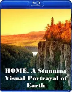 Home. A Stunning Visual Portrayal of Earth (2009)
