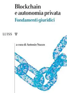 Antonio Nuzzo - Blockchain e autonomia privata