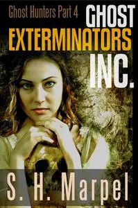 «Ghost Exterminators Inc» by S.H. Marpel