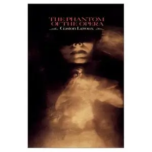 Gaston Leroux 'The Phantom Of The Opera'