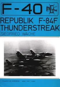 Republic F-84F Thunderstreak (F-40 Flugzeuge Der Bundeswehr 1) (Repost)