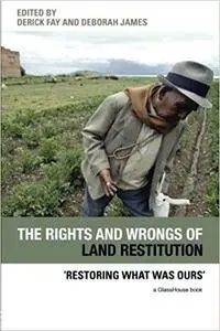 The Rights and Wrongs of Land Restitution: 'Restoring What Was Ours' (Repost)