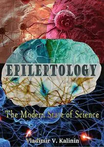 "Epileptology: The Modern State of Science" ed. by Vladimir V. Kalinin