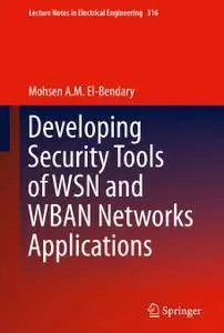 Developing Security Tools of WSN and WBAN Networks Applications