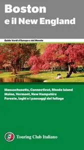 AA.VV. - Touring Club Italiano. Boston e il New England