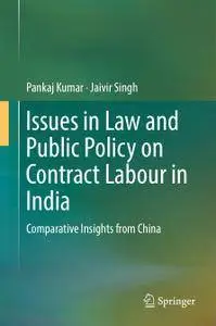 Issues in Law and Public Policy on Contract Labour in India: Comparative Insights from China (Repost)