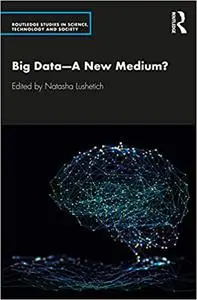 Big Data—A New Medium?