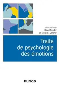 Collectif, "Traité de psychologie des émotions"
