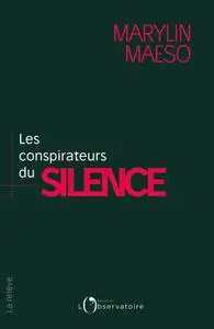 Marylin Maeso, "Les conspirateurs du silence"