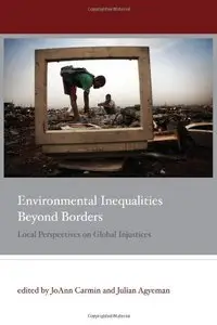 Environmental Inequalities Beyond Borders: Local Perspectives on Global Injustices 