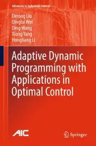 Adaptive Dynamic Programming with Applications in Optimal Control