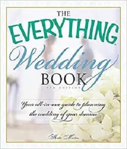 The Everything Wedding Book: Your All-in-One Guide to Planning the Wedding of Your Dreams