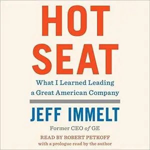 Hot Seat: What I Learned Leading a Great American Company [Audiobook]