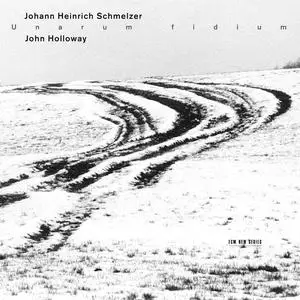 John Holloway - Johann Heinrich Schmelzer: Unarum fidium (1999)