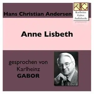 «Anne Lisbeth» by Hans Christian Andersen