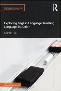 Exploring English Language Teaching: Language in Action (Repost)