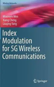 Index Modulation for 5G Wireless Communications (Wireless Networks)