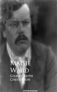 «Gilbert Keith Chesterton» by Maisie Ward