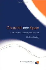 Churchill and Spain: The Survival of the Franco Regime, 1940-1945